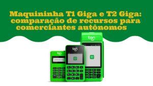 maquininha T2 Giga